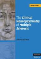 The Clinical Neuropsychiatry of Multiple Sclerosis di Anthony Feinstein edito da Cambridge University Press