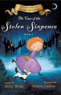 The Case of the Stolen Sixpence: The Mysteries of Maisie Hitchins Book 1 di Holly Webb edito da HOUGHTON MIFFLIN