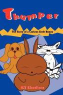 Thumper: The Story of a Curious Little Bunny di CM Shoelace edito da AUTHORHOUSE