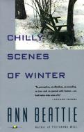 Chilly Scenes of Winter di Ann Beattie edito da VINTAGE