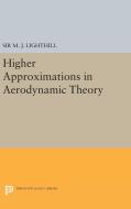 Higher Approximations in Aerodynamic Theory di M. J. Lighthill edito da Princeton University Press