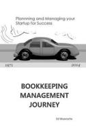 Bookkeeping Management Journey: Planning and Managing Your Startup for Success di Ed Wuensche edito da Ghb Services