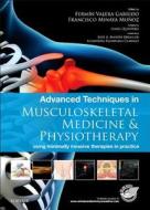 Advanced Techniques In Musculoskeletal Medicine & Physiotherapy di Francisco Minaya Munoz, Fermin Valera Garrido edito da Elsevier Health Sciences