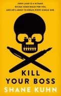 Kill Your Boss di Shane Kuhn edito da Little, Brown Book Group