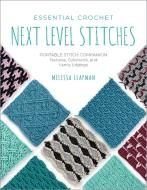 Essential Crochet Next Level Stitches di Melissa Leapman edito da Quarry Books