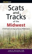Scats And Tracks Of The Midwest di James C Halfpenny edito da Rowman & Littlefield