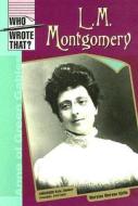 Kjelle, M:  L. M. Montgomery di Marylou Morano Kjelle edito da Chelsea House Publishers