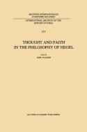 Thought and Faith in the Philosophy of Hegel edito da Springer Netherlands