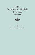 Some Prominent Virginia Families. Volumes I & Ii di Louise Pecquet Du Bellet edito da Clearfield