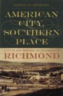 American City, Southern Place di Gregg D. Kimball edito da University Of Georgia Press
