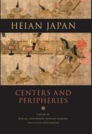 Heian Japan, Centers and Peripheries edito da UNIV OF HAWAII PR