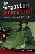 The Forgotten Generation di Lisa L. Ossian edito da University Of Missouri Press