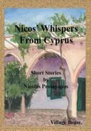Nicos Whispers from Cyprus di Nicolas Protopapas edito da Anixe Publishing Ltd