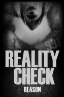 Reality Check di Reason edito da Liberated Publishing Incorporated