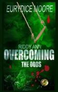 Riddy Ann Overcoming the ODDS di Eurydice Moore edito da McClure Publishing, Inc.