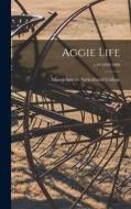 Aggie Life; v.10 1899-1900 edito da LIGHTNING SOURCE INC