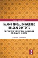 Making Global Knowledge In Local Contexts di Katarzyna Kaczmarska edito da Taylor & Francis Ltd