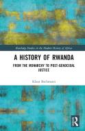 A History Of Rwanda di Klaus Bachmann edito da Taylor & Francis Ltd