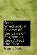Social Wreckage di Francis Peek edito da Bibliolife