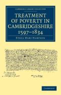 Treatment of Poverty in Cambridgeshire 1597-1834 di Ethel Mary Hampson edito da Cambridge University Press