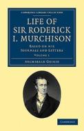 Life of Sir Roderick I. Murchison - Volume 1 di Archibald Geikie edito da Cambridge University Press