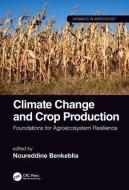 Climate Change and Crop Production edito da Taylor & Francis Ltd