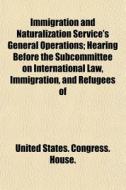 Immigration And Naturalization Service's di States Con United States Congress House, Axel Duboul edito da Lightning Source Uk Ltd
