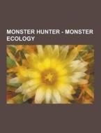 Monster Hunter - Monster Ecology di Source Wikia edito da University-press.org