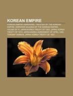 Korean Empire: Korean Empire Emperors, T di Source Wikipedia edito da Books LLC, Wiki Series