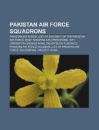 Pakistan Air Force Squadrons: Pakistan A di Source Wikipedia edito da Books LLC, Wiki Series