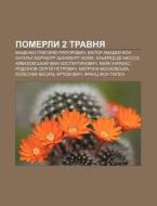 Pomerly 2 Travnya: Vashchenko Hryhoriy di Dzherelo Wikipedia edito da Books LLC, Wiki Series