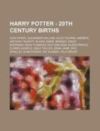 Harry Potter - 20th Century Births: Alex di Source Wikia edito da Books LLC, Wiki Series