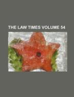 The Law Times Volume 54 di Books Group, Anonymous edito da Rarebooksclub.com