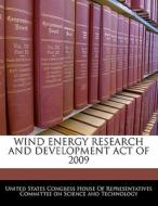 Wind Energy Research And Development Act Of 2009 edito da Bibliogov