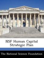 Nsf Human Capital Strategic Plan edito da Bibliogov