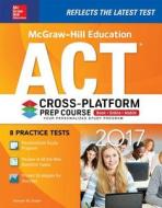 Mcgraw-hill Education Act 2017 Cross-platform Prep Course di Steven W. Dulan edito da Mcgraw-hill Education - Europe