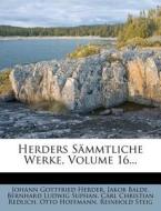 Herders Sammtliche Werke, Volume 16... di Johann Gottfried Herder, Jakob Balde edito da Nabu Press
