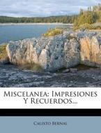Impresiones Y Recuerdos... di Calixto Bernal edito da Nabu Press