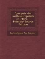 Synopsis Der Mitteleuropaischen Flora. - Primary Source Edition di Paul Ascherson, Paul Graebner edito da Nabu Press
