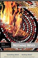 Nothing Week di Pete Hancock edito da Lulu.com