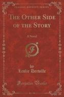 The Other Side Of The Story di Leslie Derville edito da Forgotten Books