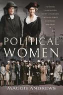 Political Women di Maggie Andrews edito da Pen & Sword Books Ltd
