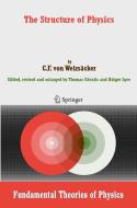 The Structure of Physics di Carl F. Von Weizsacker edito da SPRINGER NATURE