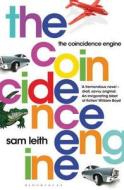 The Coincidence Engine di Sam Leith edito da Bloomsbury Publishing Plc