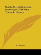 Giants, Civilizations And Submerged Continents Traced In History di H. P. Blavatsky edito da Kessinger Publishing, Llc