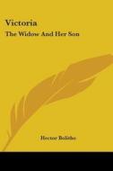 Victoria: The Widow and Her Son di Hector Bolitho edito da Kessinger Publishing
