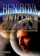 Voyagers II: The Alien Within di Ben Bova edito da Blackstone Audiobooks