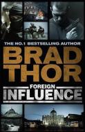 Foreign Influence di Brad Thor edito da Hodder & Stoughton