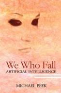We Who Fall di Michael Peek edito da America Star Books