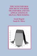 The Nonuniform Discrete Fourier Transform and Its Applications in Signal Processing di Sonali Bagchi, Sanjit K. Mitra edito da Springer US